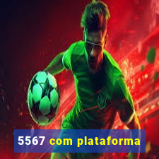 5567 com plataforma